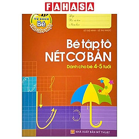 Sách - Tủ Sách Cho Bé Vào Lớp 1 - Bé Tập Tô Nét Cơ Bản - Dành Cho Bé 4-5 Tuổi (Tái Bản 2026)