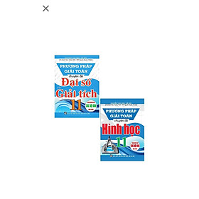 Combo Phương Pháp Giải Toán Chuyên Đề Đại Số Và Giải Tích 11 + Hình Học 11 (Bộ 2 Cuốn) 