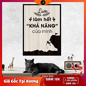 Tranh gỗ DECOR - SLOGAN tạo động lực, Truyền cảm hứng - Luôn làm hết khả năng của mình