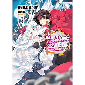Ma Vương Tôi Đây Nên Yêu Cô Dâu Elf Của Mình Như Thế Nào - Tập 3 - Fuminori Teshima - AZ Việt Nam - AZ Việt Nam