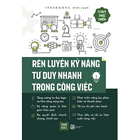 Sách - Rèn Luyện Kỹ Năng Tư Duy Nhanh Trong Công Việc