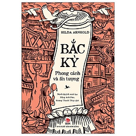 Bắc Kì - Phong Cảnh Và Ấn Tượng