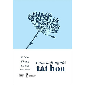 Sách - Làm Một Người Tài Hoa (tặng kèm bookmark)