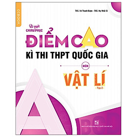 Nơi bán Bí Quyết Chinh Phục Điểm Cao Kì Thi THPT Quốc Gia Môn Vật Lí - Tập 2 - Giá Từ -1đ