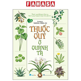 Thuốc Quý Ở Quanh Ta - Cty Văn Hóa Việt Thư
