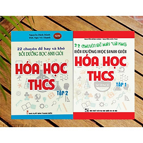 Hình ảnh sách Combo 22 chuyên đề hay và khó bồi dưỡng học sinh giỏi hóa học THCS ( Tập 1 + 2 ) Phiên bản mới nhất