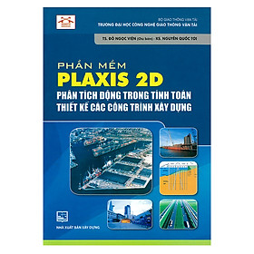 [Download Sách] Phần Mềm Plaxis 2D Phân Tích Động Trong Tính Toán Thiết Kế Các Công Trình Xây Dựng