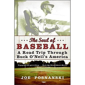 Nơi bán The Soul of Baseball: A Road Trip Through Buck ONeils America - Giá Từ -1đ