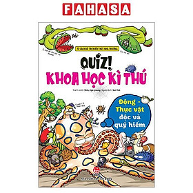 Quiz! Khoa Học Kì Thú - Động Thực Vật Độc Và Quý Hiếm