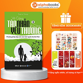 Sách Vô Cùng Tàn Nhẫn Vô Cùng Yêu Thương 3 - Phương Pháp Dạy Con Của Một Người Cha Do Thái