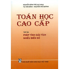 [Download Sách] Toán Học Cao Cấp - Tập 3 - Phép Tính Giải Tích Nhiều Biến Số