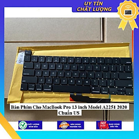 Bàn Phím Cho MacBook Pro 13 inch Model A2251 2020 Chuẩn US - Hàng Nhập Khẩu New Seal