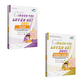 CC Thần tốc luyện đề 2021 môn Toán - Tiếng anh (2 cuốn) (Kèm 50 đề thi thử)