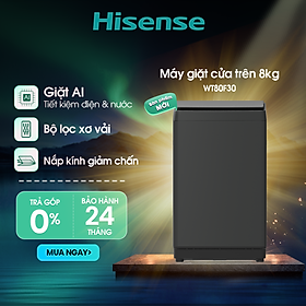 |SP MỚI 2025| Máy giặt Hisense 8kg WT80F30 Giặt AI thông minh, Bảo hành 2 năm, Giao hàng toàn quốc - HÀNG CHÍNH HÃNG