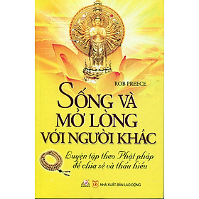 Sống Và Mở Lòng Với Người Khác - Vanlangbooks