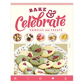 Bake & Celebrate: Cookies And Treats