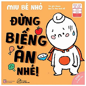 [Download Sách] Ehon Kĩ Năng Sống - Miu Bé Nhỏ - Đừng Biếng Ăn Nhé! (Từ 1 - 6 Tuổi)