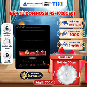 Mua Bếp Từ Đơn Tân Á Đại Thành Rossi RS-1020CE01 Kèm Nồi - Hàng Chính Hãng Bảo Hành 24 Tháng