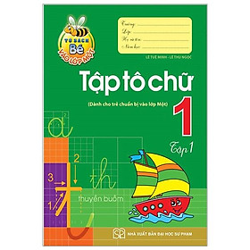 Tủ Sách Bé Vào Lớp Một - Tập Tô Chữ Lớp 1 (Tập 1)