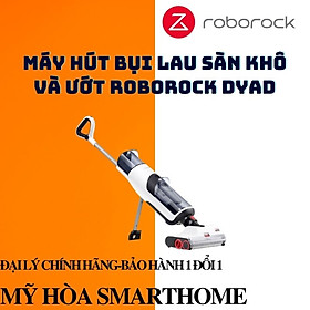 Mua Máy hút bụi lau sàn khô và ướt Roborock Dyad - Động cơ kép 2 con lăn DyadPower công suất 13.000Pa  Tự giặt chổi-HÀNG NHẬP KHẨU