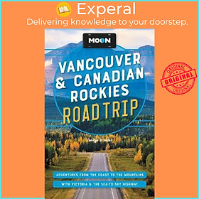 Sách - Moon Vancouver & Canadian Rockies Road Trip (Third Edition) : Adventure by Carolyn Heller (US edition, paperback)