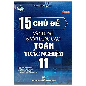 Sách 15 Chủ Đề Vận Dụng Và Vận Dụng Cao Toán Trắc Nghiệm 11