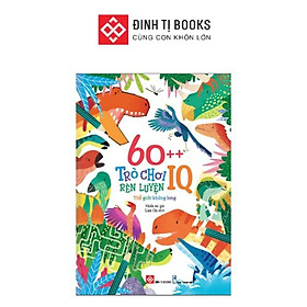60++ Trò Chơi Rèn Luyện IQ - Thế Giới Khủng Long - Đinh Tị Books - Ren Eguchi