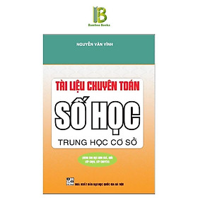 Tài Liệu Chuyên Toán Số Học Trung Học Cơ Sở - Nguyễn Văn Vĩnh - NXB Kim Đồng - Nguyễn Văn Vĩnh