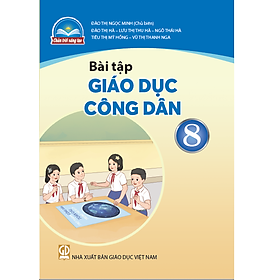 Sách Bài Tập Giáo Dục Công Dân 8- Chân Trời Sáng Tạo