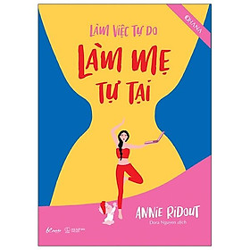 Làm Việc Tự Do – Làm Mẹ Tự Tại