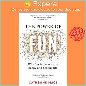 Hình ảnh Sách - The Power of Fun : Why fun is the key to a happy and healthy life by Catherine Price (UK edition, paperback)
