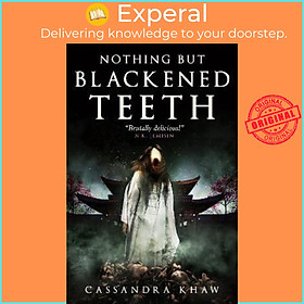 Sách - Nothing But Blackened Teeth by Cassandra Khaw (UK edition, paperback)