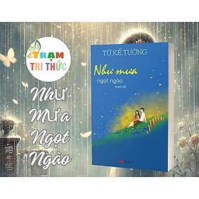 Như Mưa Ngọt Ngào - Từ Kế Tường - NXB Văn Học