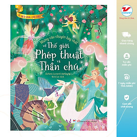 Những Câu Chuyện Hay Nhất Về Thế Giới Phép Thuật Và Thần Chú - Tủ Sách Vàng Cho Con