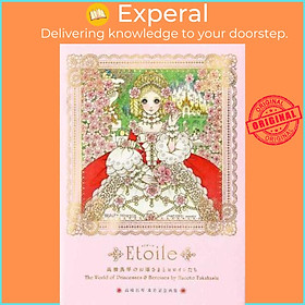 Sách - Etoile : The World of Princesses & Heroines by Macoto Takahashi by Macoto Takahashi (paperback)