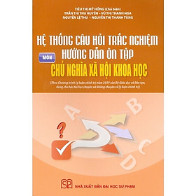 Hình ảnh ￼Sách - Hệ Thống Câu Hỏi Trắc Nghiệm Hướng Dẫn Ôn Tập Môn Chủ Nghĩa Xã Hội Khoa Học