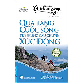 [Download Sách] Chicken Soup For The Soul - Quà Tặng Cuộc Sống Từ Những Câu Chuyện Xúc Động (Tái Bản)