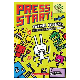 Press Start! Book 1: Game Over Super Rabbit Boy