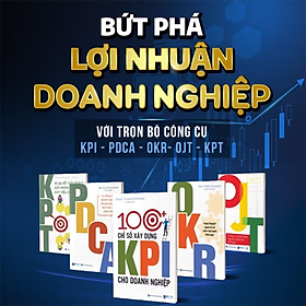 Bộ 5 Cuốn Bứt Phá Lợi Nhuận Doanh Nghiệp Với Bộ Công Cụ: KPI, PDCA, OKR, OJT, KPT