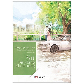 [Download Sách] Sự Dịu Dàng Khó Cưỡng - Diệp Lạc Vô Tâm