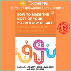 Sách - How to Make the Most of your Psychology Degree: Study Skills, Employabi by Daniel Waldeck (UK edition, paperback)