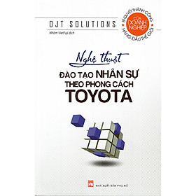 Sách - TOYOTA - Nghệ Thuật Đào Tạo Nhân Sự Theo Phong Cách Toyota