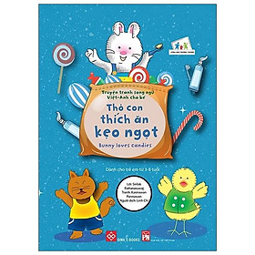 Truyện Tranh Song Ngữ Việt - Anh Cho Bé - Bunny Loves Candies - Thỏ Con Thích Ăn Kẹo Ngọt