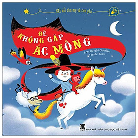 Kết nối cha mẹ và con yêu - để không gặp ác mộng