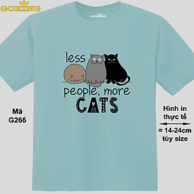 Less People More Cats, mã G266. Hãy tỏa sáng như kim cương, qua chiếc áo thun Goking siêu hot cho nam nữ trẻ em, áo phông cặp đôi, gia đình, đội nhóm