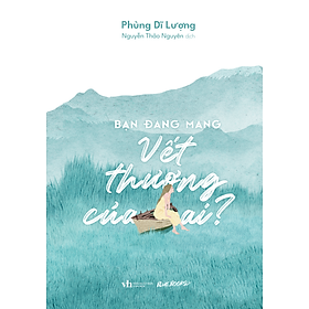 Sách Bạn Đang Mang Vết Thương Của Ai?