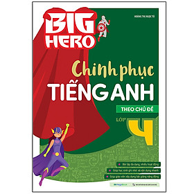 Sách Big Hero Chinh phục tiếng Anh theo chủ đề lớp 4