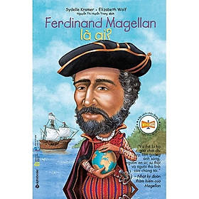 Hình ảnh Bộ sách chân dung những người làm thay đổi thế giới-Ferdinand Magellan là ai? - Bản Quyền