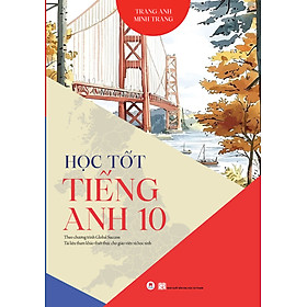 Sách Học Tốt Tiếng Anh 10 - Theo Chương Trình Global Success