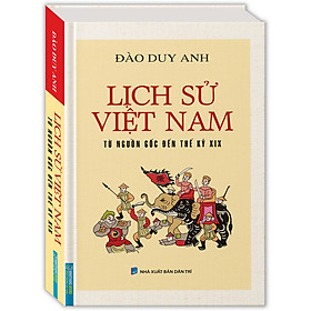 Hình ảnh Lịch Sử Việt Nam Từ Nguồn Gốc Đến Thế Kỷ Xix (Bìa Cứng)